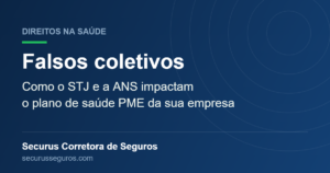 Falsos coletivos: impacto do STJ e da ANS no plano de saúde PME