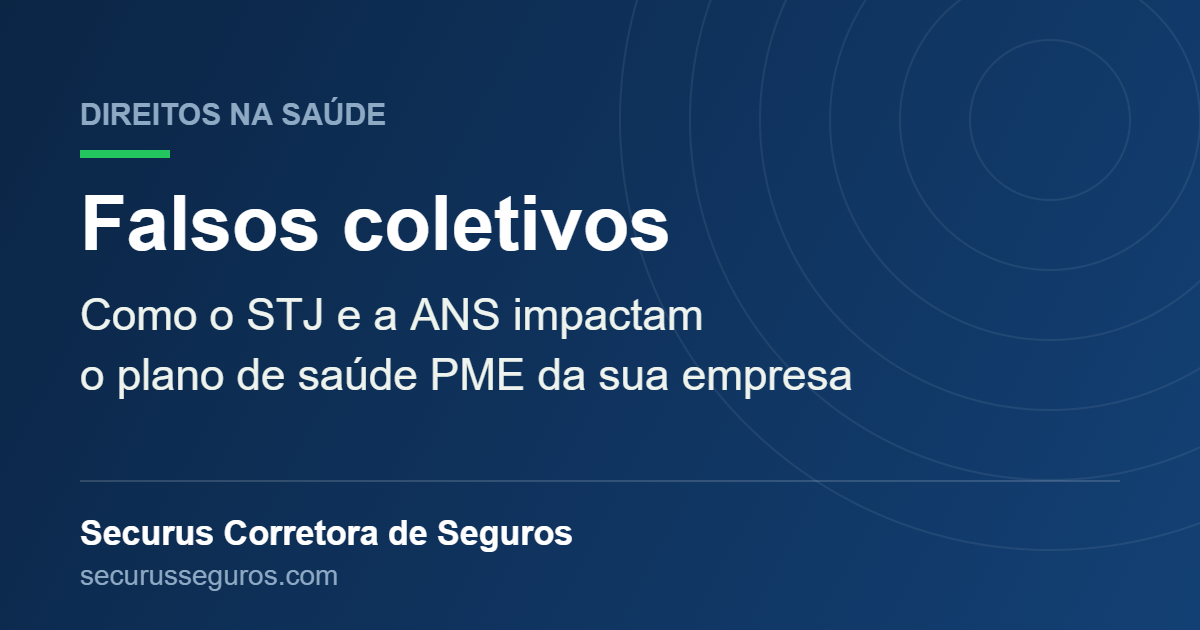 Falsos coletivos: impacto do STJ e da ANS no plano de saúde PME